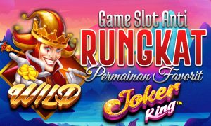 Joker King Bisa Deposit Dana Game Slot Anti Rungkat dengan Permainan Favorite